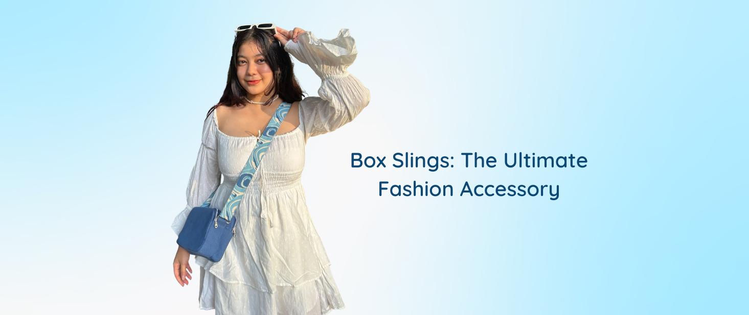 5 Reasons Why Ecoright Box Slings are Your True Companion to Fashion Stride